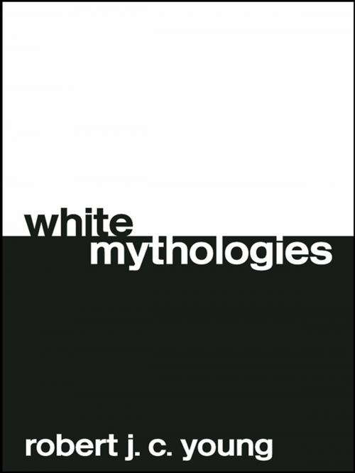 Cover of the book White Mythologies by Robert J.C. Young, Taylor and Francis