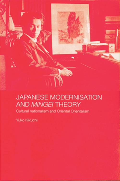 Cover of the book Japanese Modernisation and Mingei Theory by Yuko Kikuchi, Taylor and Francis