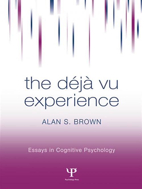 Cover of the book The Deja Vu Experience by Alan S. Brown, Taylor and Francis