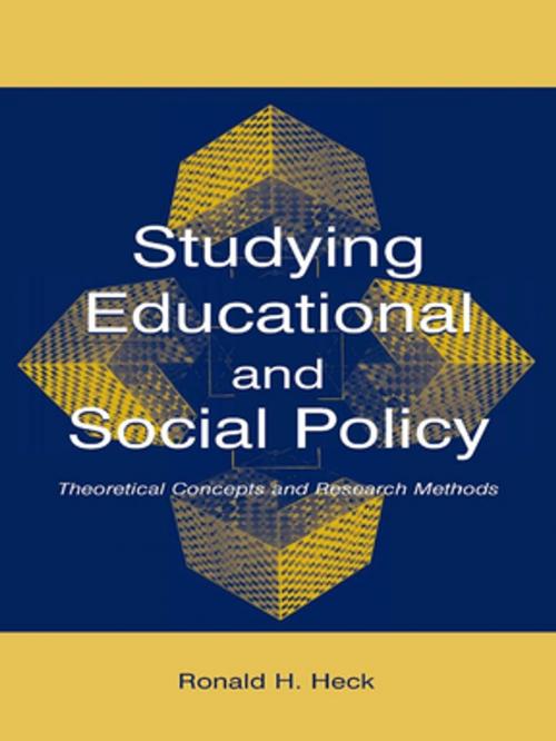 Cover of the book Studying Educational and Social Policy by Ronald H. Heck, Taylor and Francis