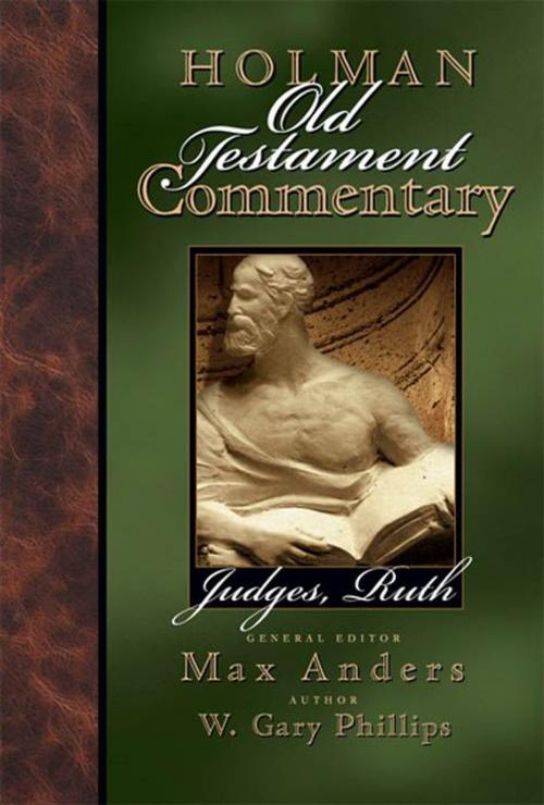 Cover of the book Holman Old Testament Commentary - Judges, Ruth by Max Anders, W.  Gary Phillips, B&H Publishing Group