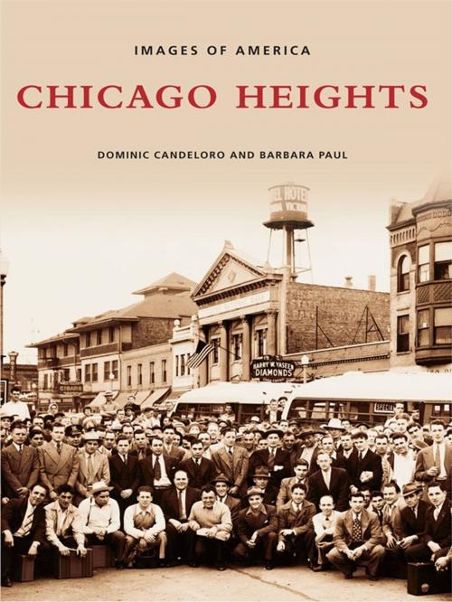 Cover of the book Chicago Heights by Dominic Candeloro, Barbara Paul, Arcadia Publishing Inc.
