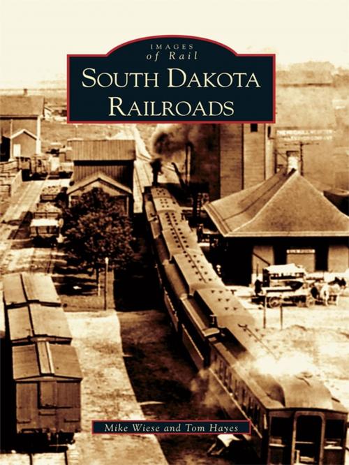 Cover of the book South Dakota Railroads by Mike Wiese, Tom Hayes, Arcadia Publishing Inc.