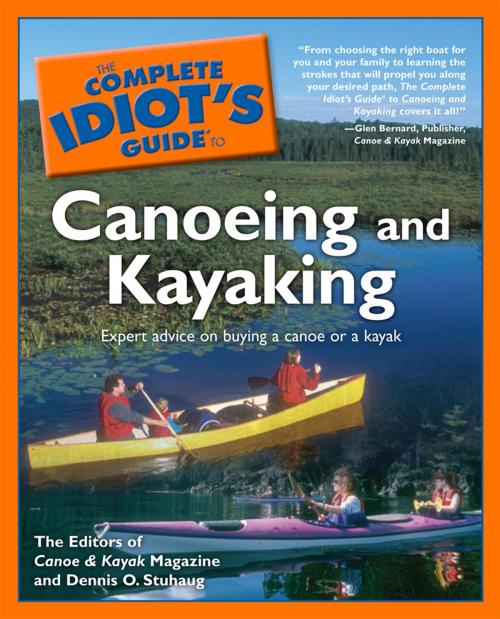 Cover of the book The Complete Idiot's Guide to Canoeing and Kayaking by Dennis Stuhaug, Canoe and Kayak Magazine, DK Publishing