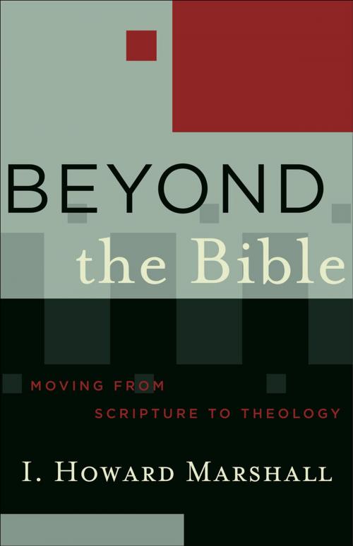 Cover of the book Beyond the Bible (Acadia Studies in Bible and Theology) by I. Howard Marshall, Baker Publishing Group