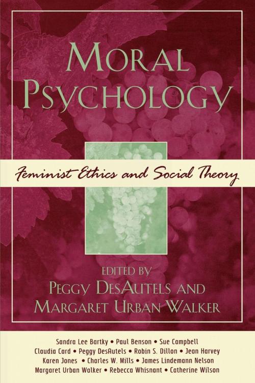 Cover of the book Moral Psychology by Sandra Lee Bartky, Paul Benson, Sue Campbell, Claudia Card, Robin S. Dillon, Jean Harvey, Karen Jones, Charles W. Mills, James Lindemann Nelson, Margaret Urban Walker, Rebecca Whisnant, Catherine Wilson, Rowman & Littlefield Publishers