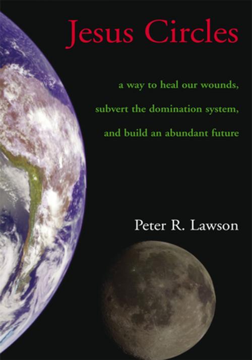 Cover of the book Jesus Circles by Peter R. Lawson, Xlibris US
