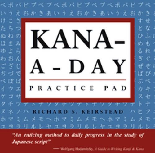 Cover of the book Kana a Day Practice Pad by Richard S. Keirstead, Tuttle Publishing