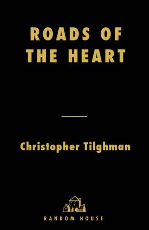 Cover of the book Roads of the Heart by Christopher Tilghman, Random House Publishing Group