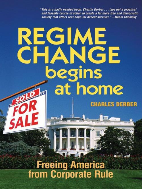 Cover of the book Regime Change Begins at Home by Charles Derber, Berrett-Koehler Publishers