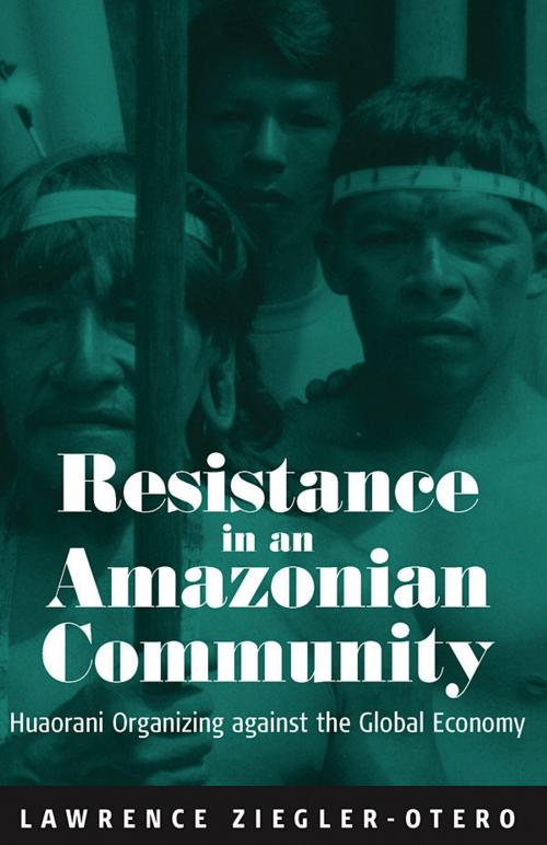Cover of the book Resistance in an Amazonian Community by Lawrence Ziegler-Otero, Berghahn Books