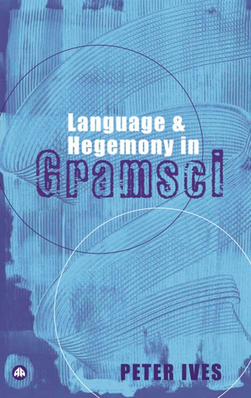 Cover of the book Language and Hegemony in Gramsci by Peter Ives, Pluto Press