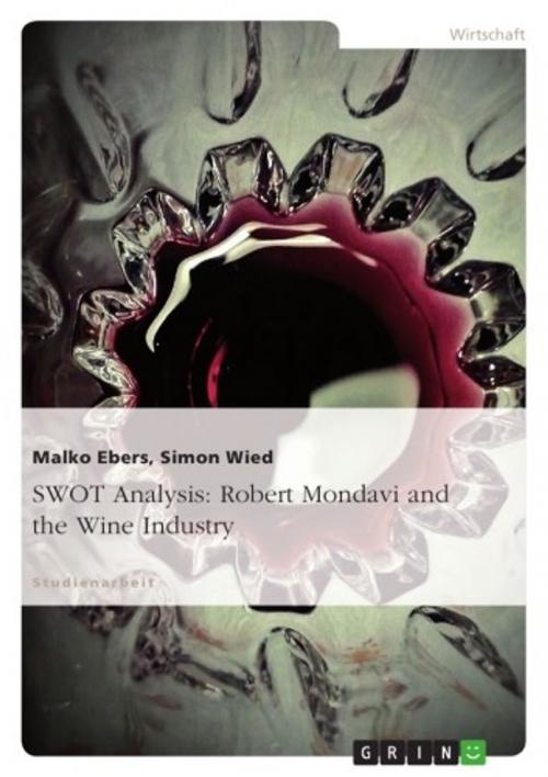 Cover of the book SWOT Analysis: Robert Mondavi and the Wine Industry by Malko Ebers, Simon Wied, GRIN Verlag