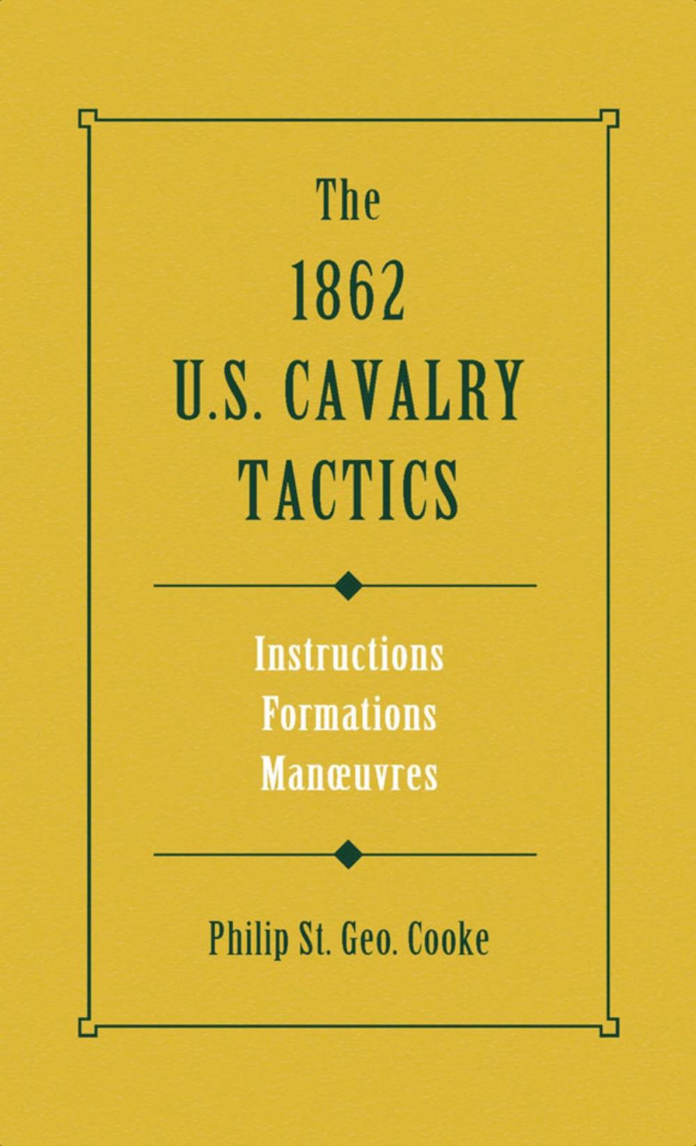 Big bigCover of The 1862 US Cavalry Tactics