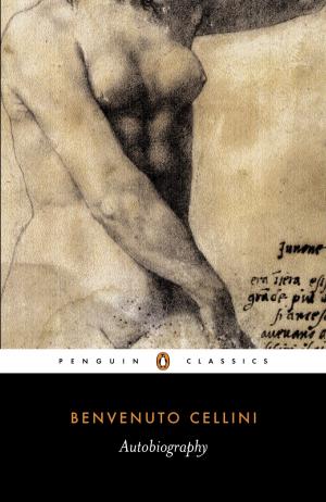 Cover of the book The Autobiography of Benvenuto Cellini by Daniel Brettig