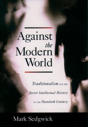 Cover of the book Against the Modern World by F. M. Kamm