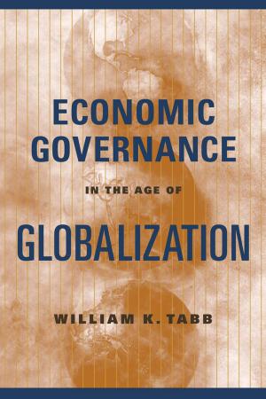 Cover of the book Economic Governance in the Age of Globalization by Orrin H. Pilkey, Linda Pilkey-Jarvis