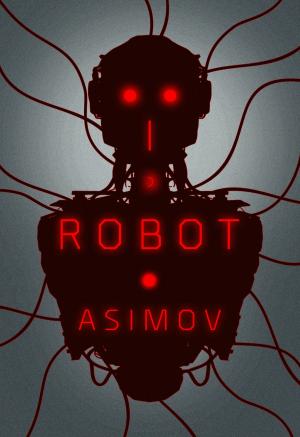 Cover of the book I, Robot by Polly Evans