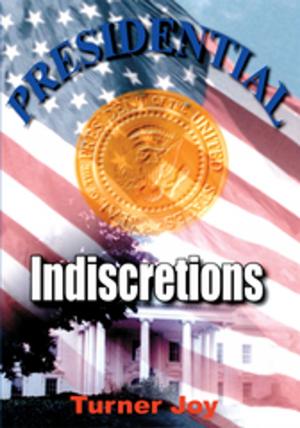 Cover of the book Presidential Indiscretions by Dwayne W. Anderson