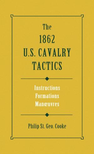 Cover of the book The 1862 US Cavalry Tactics by Major James L. Giffin