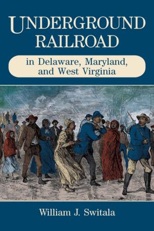 Cover of the book Underground Railroad in Delaware, Maryland, and West Virginia by Edward J. Stackpole