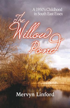 Cover of The Willow Pond: A 1950s Childhood in South East Essex