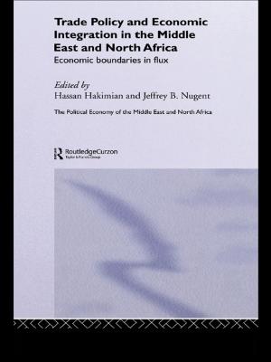 Cover of the book Trade Policy and Economic Integration in the Middle East and North Africa by Tiffany Pham, David K. Pham, Andrew Pham