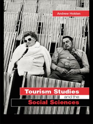 Cover of the book Tourism Studies and the Social Sciences by Harriet K. Wrye, Judith K. Welles