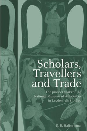 Cover of the book Scholars, Travellers and Trade by Andrew Winrow