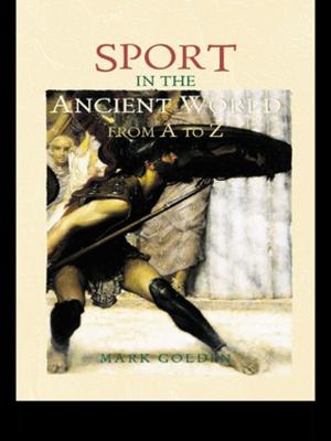 Cover of the book Sport in the Ancient World from A to Z by MArk Hazard