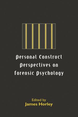 Cover of the book Personal Construct Perspectives on Forensic Psychology by Karin Sellberg, Lena Wånggren