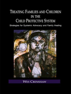 Cover of the book Treating Families and Children in the Child Protective System by Jonathan Lasson