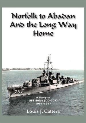 Cover of the book Norfolk to Abadan and the Long Way Home by Brother Prater