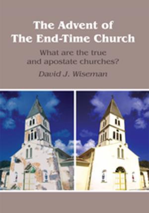 Cover of the book The Advent of the End-Time Church by George E. Brooks