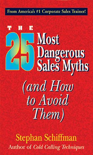 Cover of the book 25 Most Dangerous Sales Myths by Yvonne Jeffery, Yvonne Jeffrey