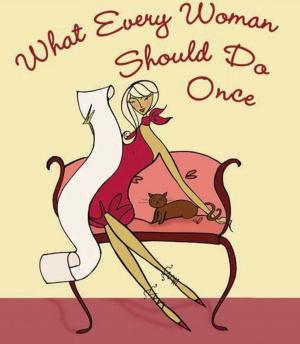 Cover of the book What Every Woman Should Do Once by Nannette Stone