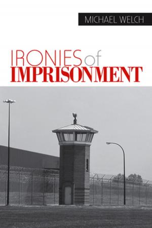 Cover of the book Ironies of Imprisonment by Dr Alex Nicholls, Charlotte Opal