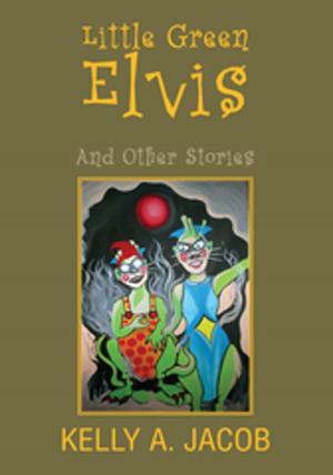 Cover of the book Little Green Elvis by Thaddeus Faulknor