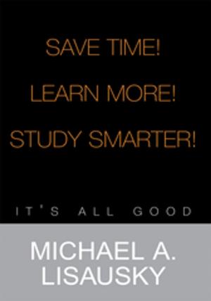 Cover of the book Save Time!/ Learn More!/ Study Smarter! by Kenneth H. Brown