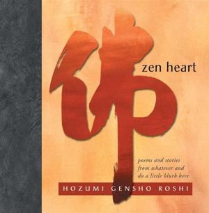 Cover of the book Zen Heart by Ravindra Kumar, Jytte Kumar Larsen