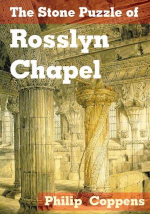 Cover of the book The Stone Puzzle of Rosslyn Chapel by Penny Sansevieri