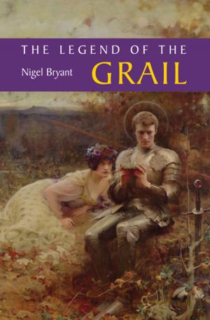 Cover of the book The Legend of the Grail by Rainer Maria Rilke, Susan Ranson, Ben Hutchinson