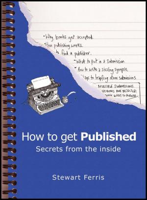Cover of the book How to Get Published: Secrets from the Inside by Marcia Riley