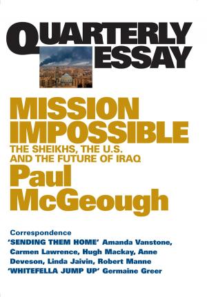 Cover of the book Quarterly Essay 14 Mission Impossible by David Marr
