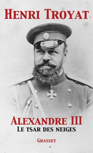 Cover of the book Alexandre III by Jean-Paul Enthoven