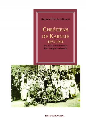 Cover of the book Chrétiens de Kabylie, 1873-1954 by Elisabeth Broughton. Alain Blondy Traducteur