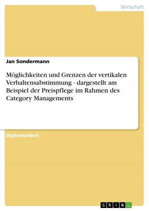 Cover of the book Möglichkeiten und Grenzen der vertikalen Verhaltensabstimmung - dargestellt am Beispiel der Preispflege im Rahmen des Category Managements by Daniel Fischer