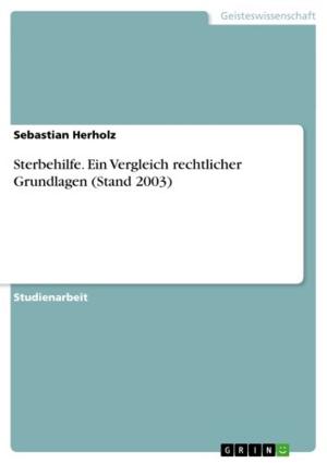 Cover of the book Sterbehilfe. Ein Vergleich rechtlicher Grundlagen (Stand 2003) by Justin Leopold-Cohen
