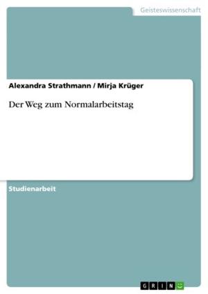 Cover of the book Der Weg zum Normalarbeitstag by Polina Schwarzgorn