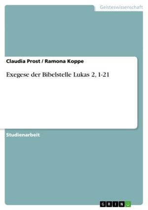 Cover of the book Exegese der Bibelstelle Lukas 2, 1-21 by Julia Krooß